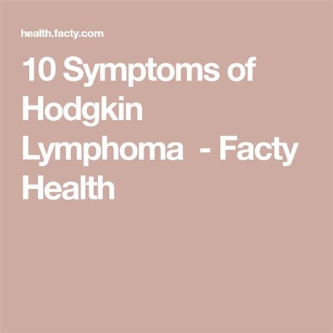 10 Symptoms Of Hodgkin Lymphoma Facty Health Lymphoma Hodgkins