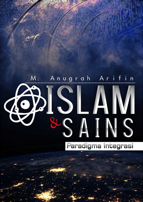 Melalui program ini, pihak ppips dan fakulti pendidikan utm telah menetapkan dua. Buku Islam dan Sains; Paradigma Integrasi - Penerbit ...