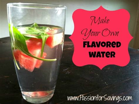 How To Make Your Own Flavored Water Flavored Water Flavored Water