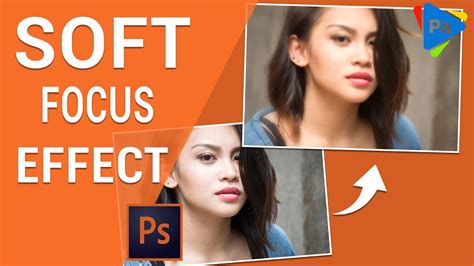 How To Add A Soft Focus In Photoshop Youtube