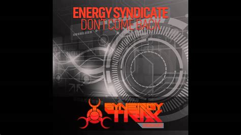 Energy Syndicate Dont Come Back Original Mix Synergy Trax Youtube