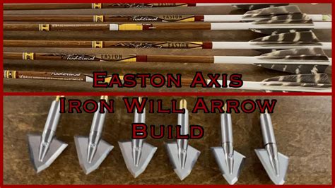 Easton Axis Traditional Iron Will Arrow Build 2021 Youtube