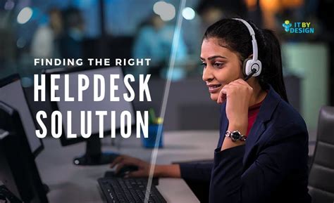 3 Ways To Find The Right Helpdesk Solution It By Design