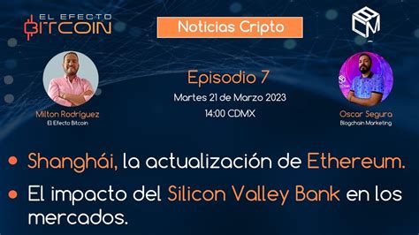 Shanghái La Actualización De Ethereum El Impacto Del Silicon Valley Bank En El Mercado Youtube