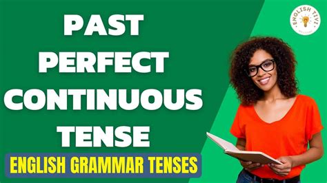 Past Perfect Continuous Tense English Grammar Tenses Englishtivi