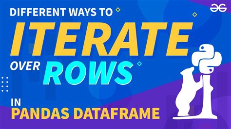 Different Ways To Iterate Over Rows In Pandas Dataframe Geeksforgeeks