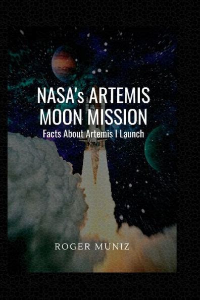 Nasas Artemis Moon Mission Facts About Artemis I Launch By Roger