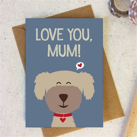 Love You Mum This Doggy Card Is Great For Dog Mums Or Send It To Mum