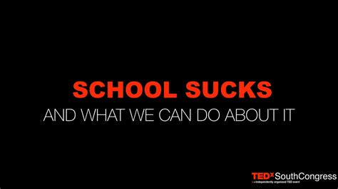 School Sucks And What We Should Be Doing About It By Mike Yates Medium