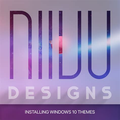 Guide To Installing Windows 10 Themes By Niivu On Deviantart