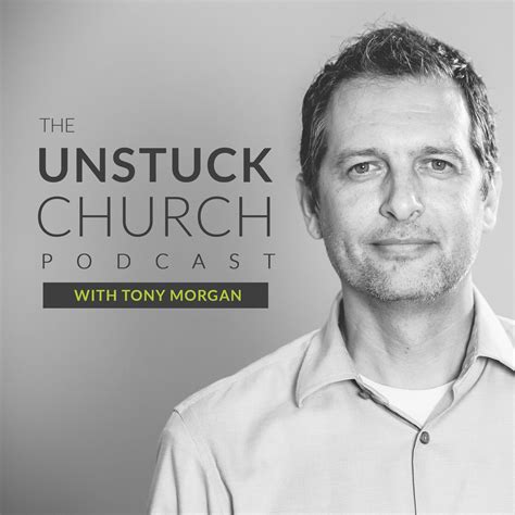 The Unstuck Church Podcast With Tony Morgan Listen Via Stitcher For