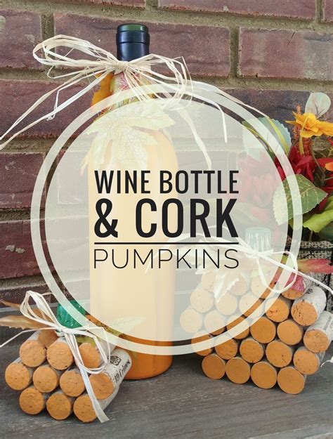 Wine Bottle And Cork Pumpkins Fall Crafts