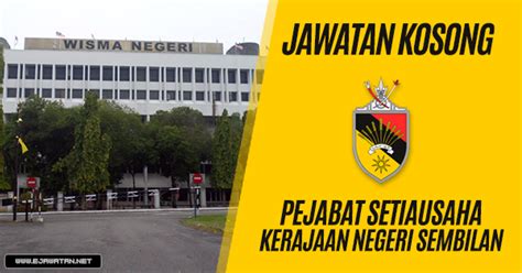 Pejabat setiausaha kerajaan negeri sembilan, tingkat 5, blok a, wisma negeri, jalan dato' abdul malek, 70503 seremban, negeri sembilan. Jawatan Kosong di Pejabat Setiausaha Kerajaan Negeri ...