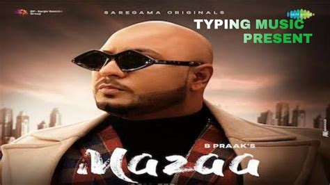 Maza Aa Gaya Typing Music B Praak Arvind Khera Typing Music Product