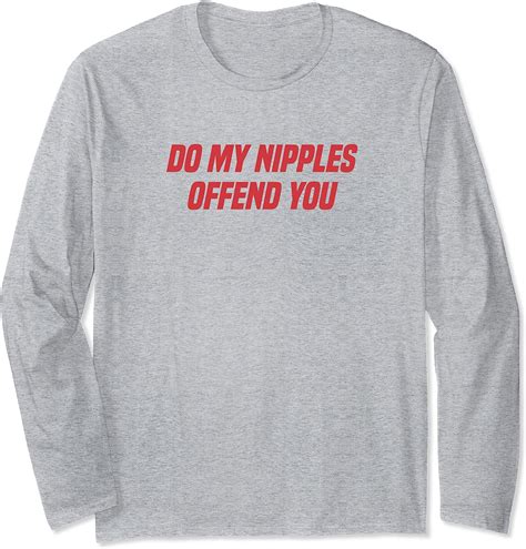 Do My Nipples Offend You Feminismus Langarmshirt Amazon De Fashion