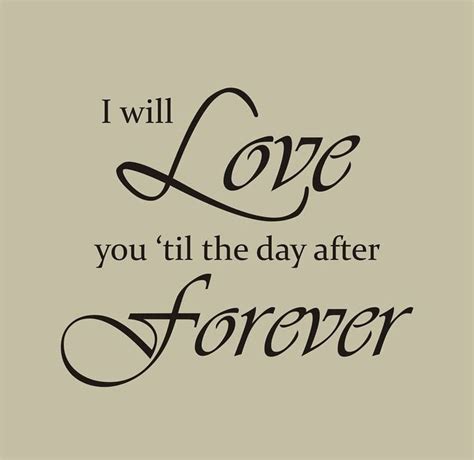 I Will Love You Till The Day After Forever Love Yourself Quotes Be