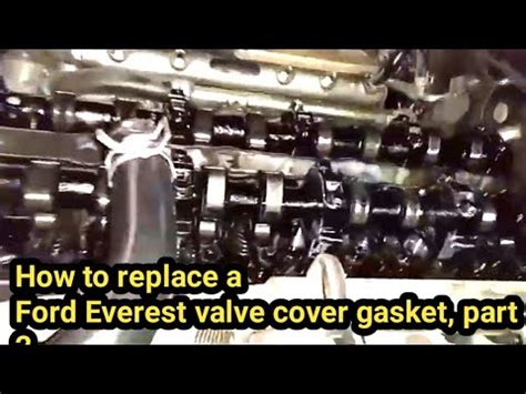 How To Replace A Ford Everest Valve Cover Gasket Part 2 YouTube