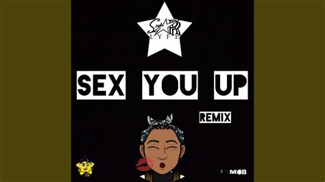Sex You Up Remix Youtube