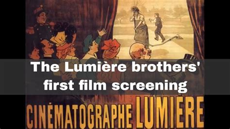 22nd March 1895 The Lumière Brothers Stage Their First Film Screening