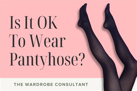 Is It Ok To Wear Pantyhose The Wardrobe Consultant