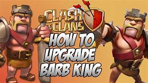 How To Upgrade Barbarian King Extremely Fast Clash Of Clans February