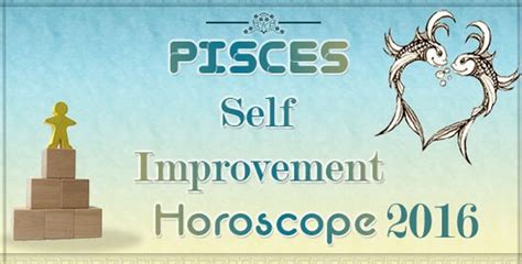 Pisces Self Improvement Horoscope 2016 Ask My Oracle