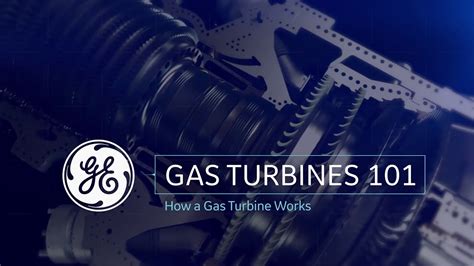 How A Gas Turbine Works Gas Power Generation Ge Power Youtube