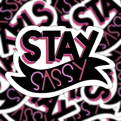 Stay Sassy Vinyl Sticker Etsy