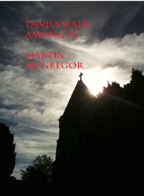 Devils Walk Among Us By Martin Mcgregor Ebook Barnes And Noble