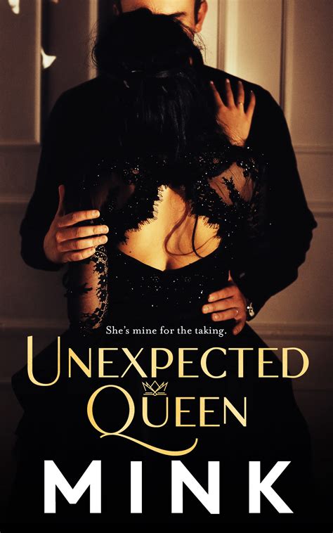 unexpected queen by mink goodreads