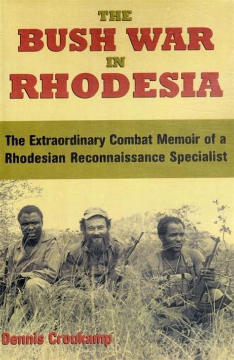 Bush War In Rhodesia 9781581606140 Dennis Croukamp Boeken