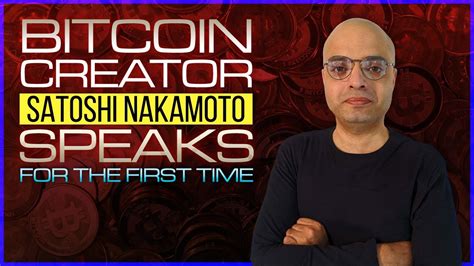 Satoshi Nakamoto The Creator Of Bitcoin Youtube