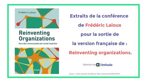 Frédéric Laloux Reinventing Organization En 20 Min Extraits