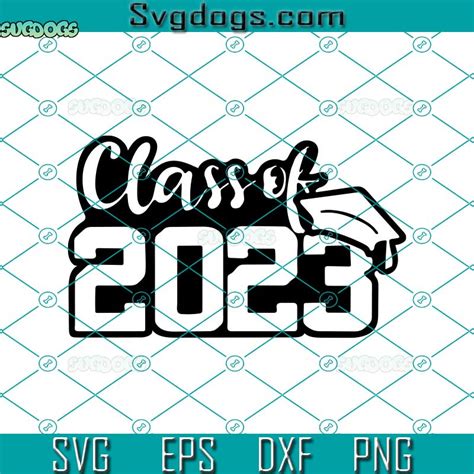 Class Of 2023 Svg Senior 2023 Svg School Svg