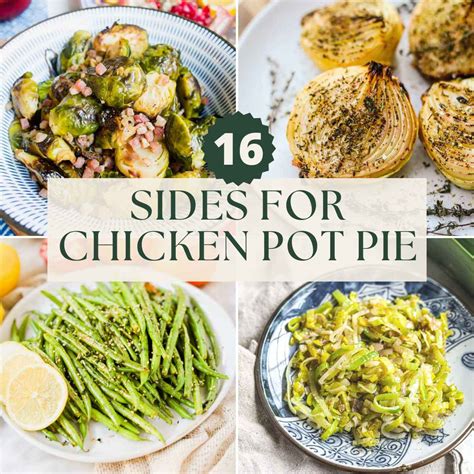 What To Serve With Chicken Pot Pie 16 Tasty Sides • The Heirloom Pantry