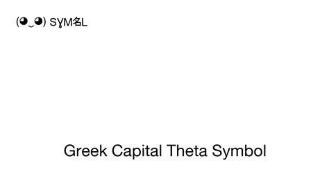 ϴ Greek Capital Theta Symbol Unicode Number U03f4 📖 Symbol Meaning
