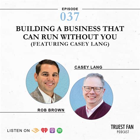 Building A Business That Can Run Without You Truest Fan