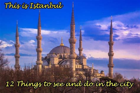 12 Not To Miss Things To Do In Istanbul The Planet D