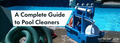 A Complete Guide To Swimming Pool Cleaners