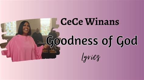 Goodness Of God Lyrics Cece Winans Youtube