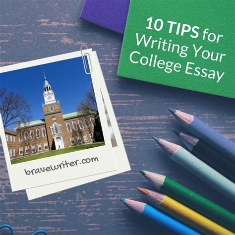 Ten Tips For Writing Your College Essay A Brave Writers Life In Brief