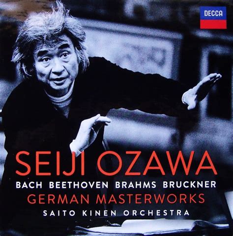 Seiji Ozawa Bach Beethoven Brahms Bruckner Saito Kinen Orchestra