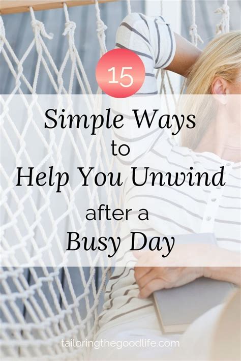 15 Simple Ways To Help You Unwind After A Busy Day Working Mom Life Unwind Simple Way