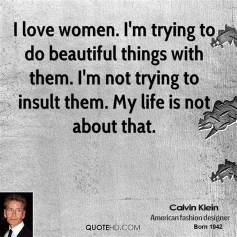 Shop more than 1,700 kids and babies. Calvin Klein Women Quotes | QuoteHD