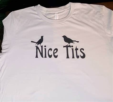 Nice Tits Bird Tshirt Funny Tshirt Etsy