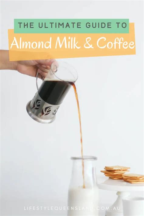 How To Make Coffee With Almond Milk The Right Way Australian