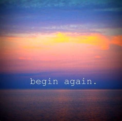 Begin Again 🏻 Quote Prints Landscape Photography Cool Words