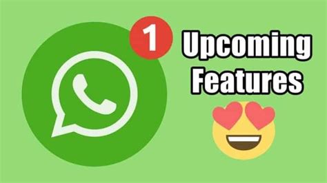 Whatsapps Next Big Update 5 Upcoming Features Of Whatsapp