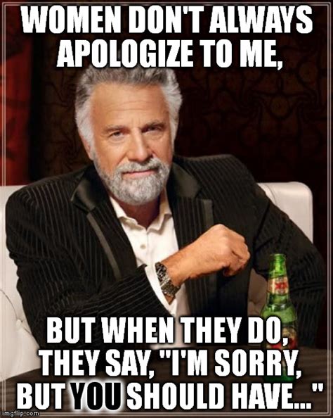 they don t always apologize in fact they rarely do imgflip