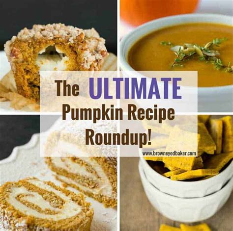 The Ultimate Pumpkin Recipe Roundup Brown Eyed Baker Bloglovin
